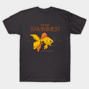 The Best Swimmer, Keep Moving Forward T-Shirt